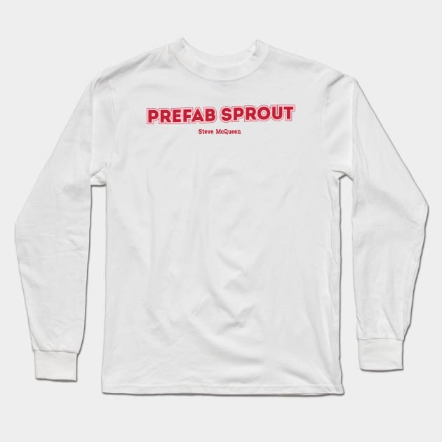 Prefab Sprout - Steve McQueen Long Sleeve T-Shirt by PowelCastStudio